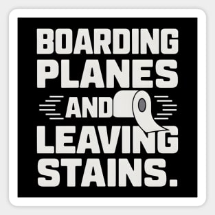 Boarding Planes Leaving Stains Magnet